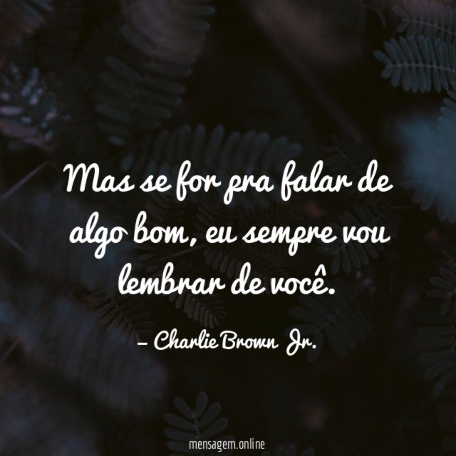 Mas se for pra falar de algo bom