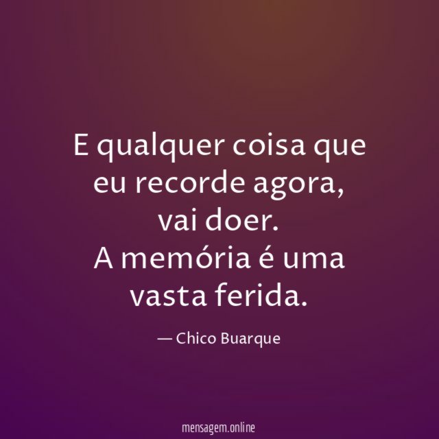 E qualquer coisa que eu recorde agora
