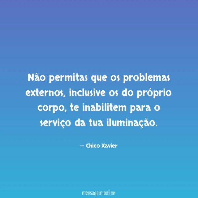 Não permitas que os problemas externos