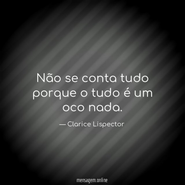 Não se conta tudo porque o tudo é um oco nada