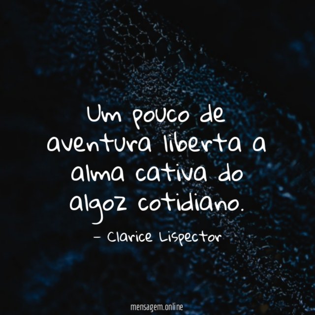 Um pouco de aventura liberta a alma cativa do algoz cotidiano