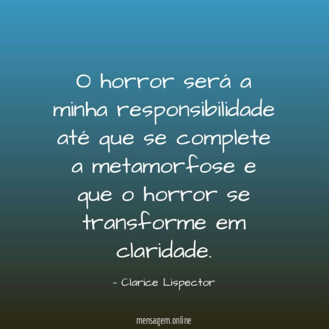 O horror será a minha responsibilidade até que