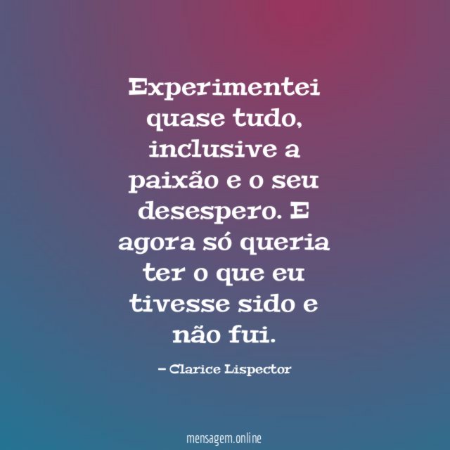 Experimentei quase tudo