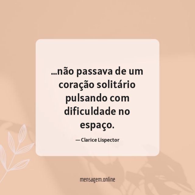 não passava de um coração solitário pulsando com