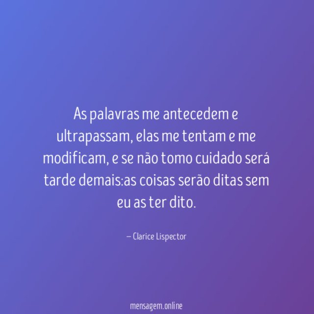As palavras me antecedem e ultrapassam