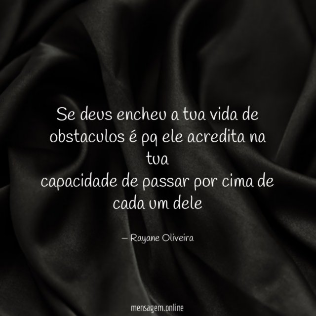 Se deus encheu a tua vida de obstaculos é