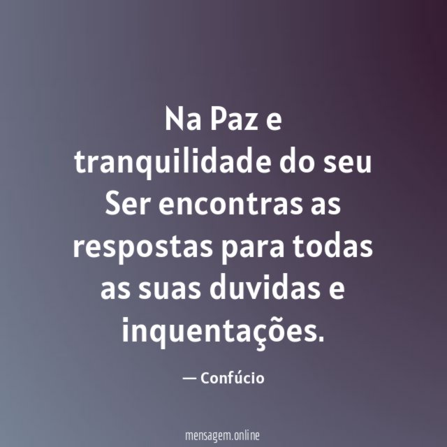 Na Paz e tranquilidade do seu Ser encontras