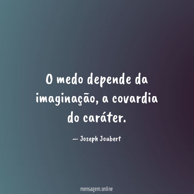 O medo depende da imaginação