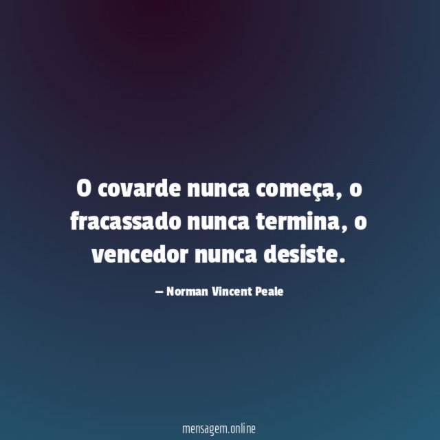 O covarde nunca começa