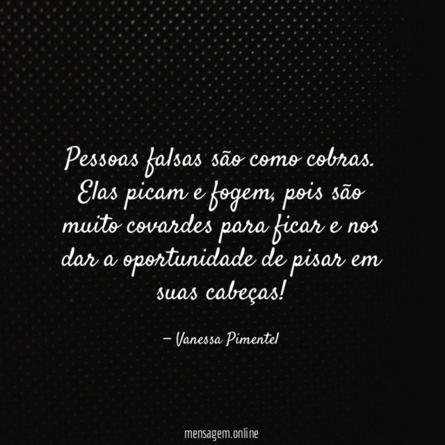 Pessoas falsas são como cobras