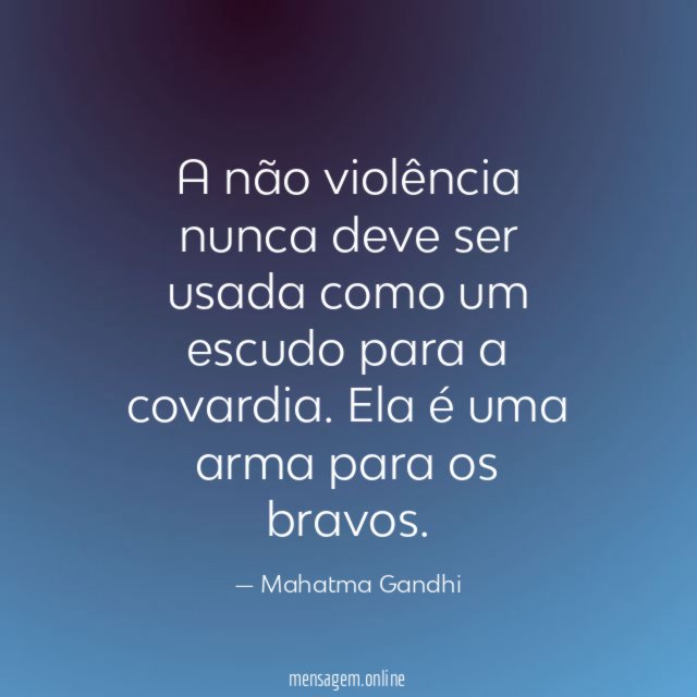 A não violência nunca deve ser usada como