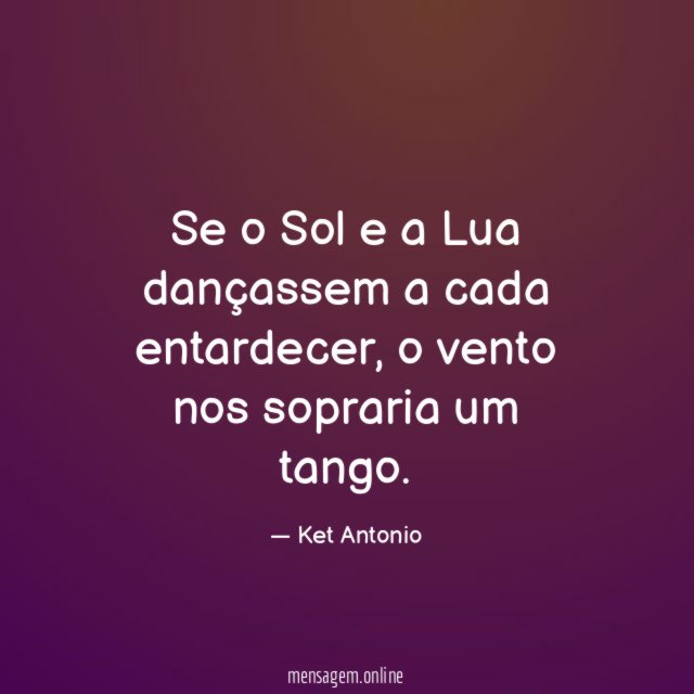 Se o Sol e a Lua dançassem a cada entardecer