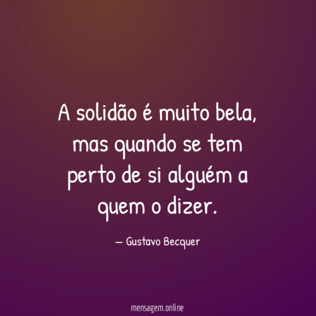 A solidão é muito bela