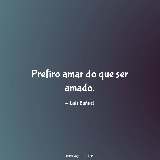 Prefiro amar do que ser amado