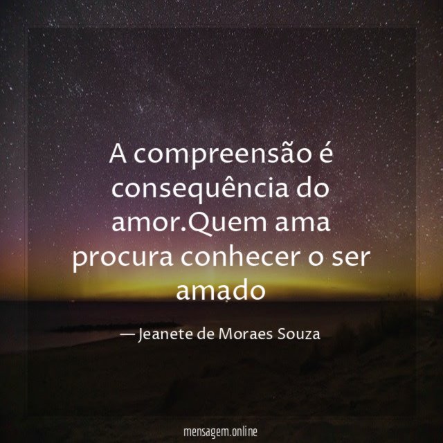 A compreensão é consequência do amor