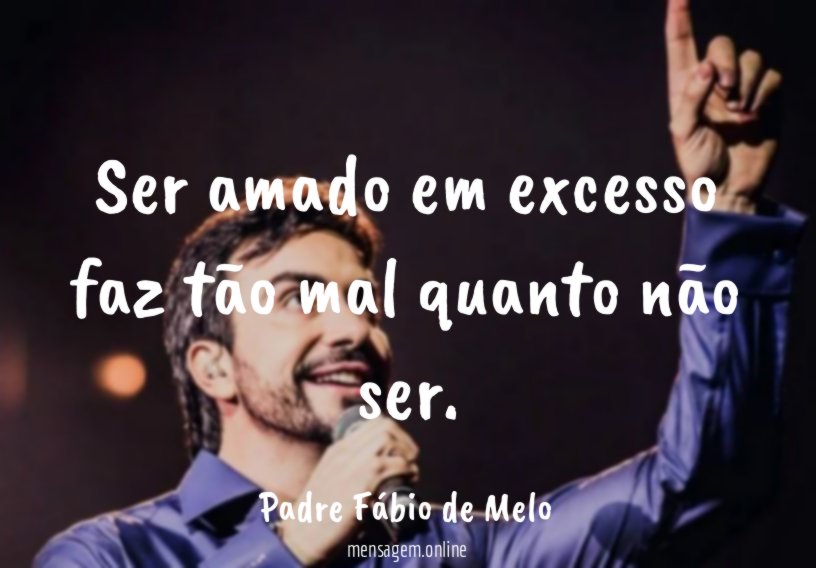Ser amado em excesso faz tão mal quanto não ser
