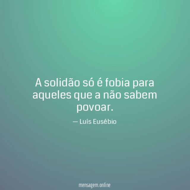 A solidão só é fobia para aqueles que