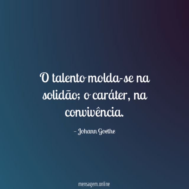 O talento molda-se na solidão
