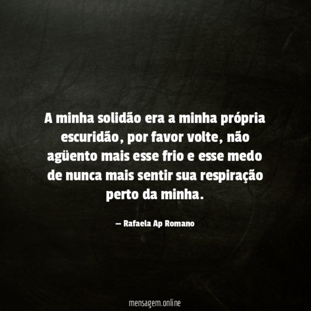 A minha solidão era a minha própria escuridão