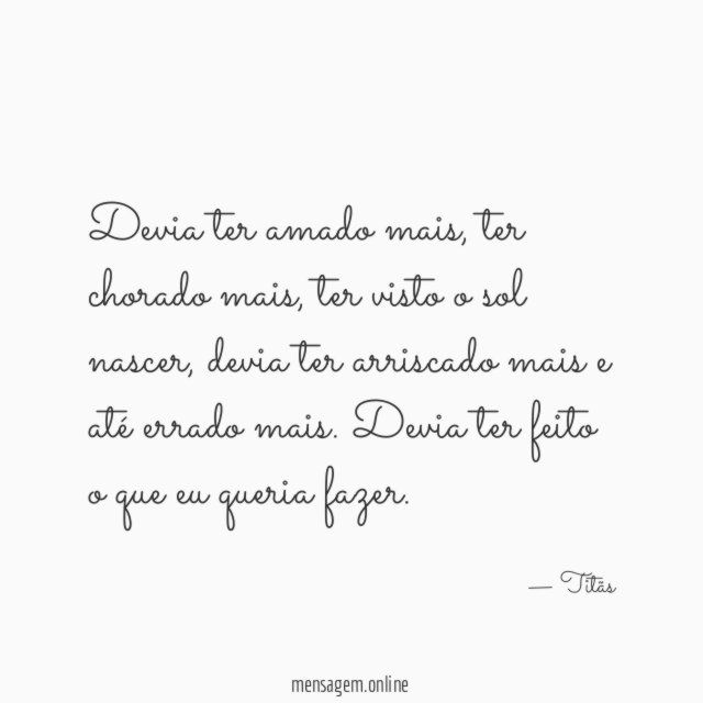 Devia ter amado mais