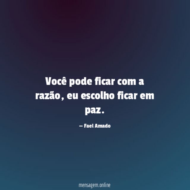 Você pode ficar com a razão