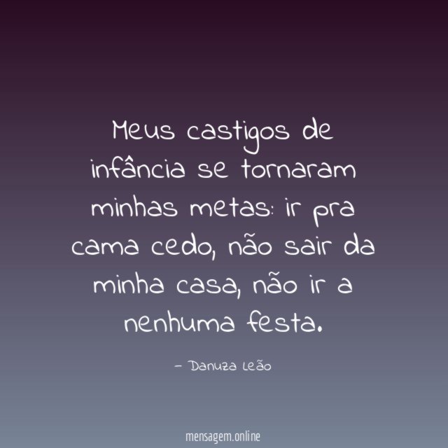 Meus castigos de infância se tornaram minhas metas