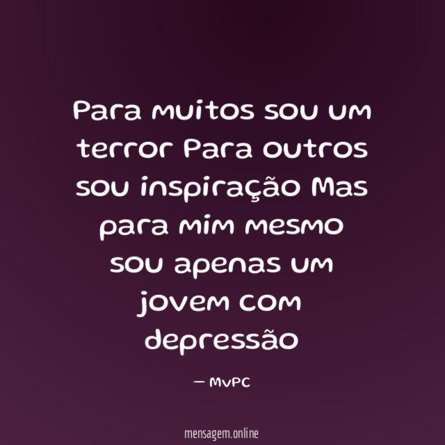 Para muitos sou um terror Para outros sou inspiração Mas