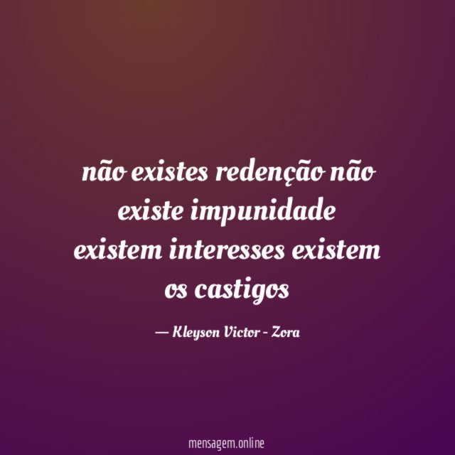 não existes redenção não existe impunidade existem interesses existem os castigos