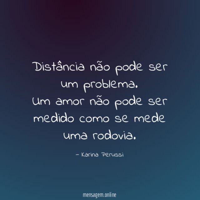 Distância não pode ser um problema