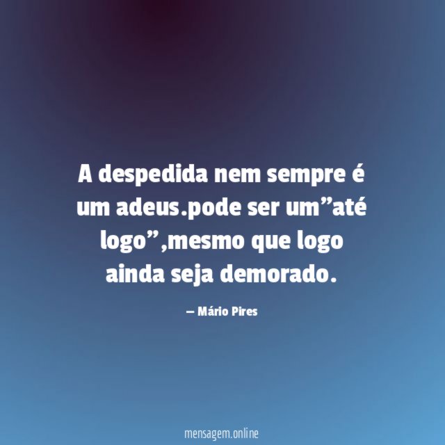 A despedida nem sempre é um adeus