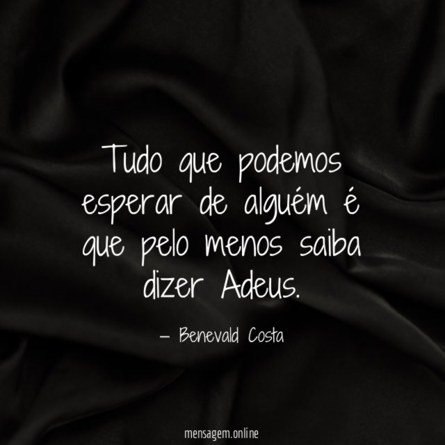Tudo que podemos esperar de alguém é que