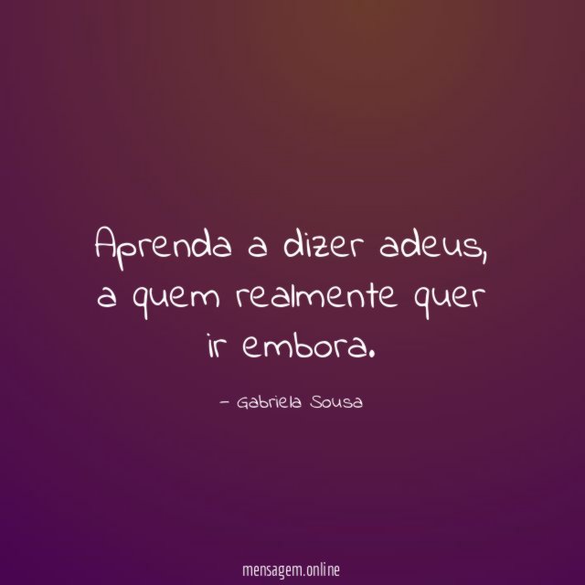Aprenda a dizer adeus