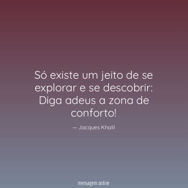 Só existe um jeito de se explorar e se descobrir