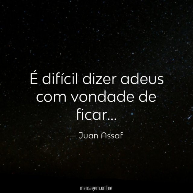 É difícil dizer adeus com vondade de ficar