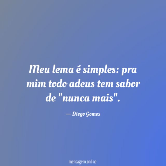 Meu lema é simples