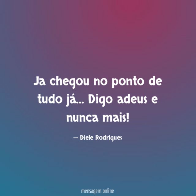 Ja chegou no ponto de tudo já