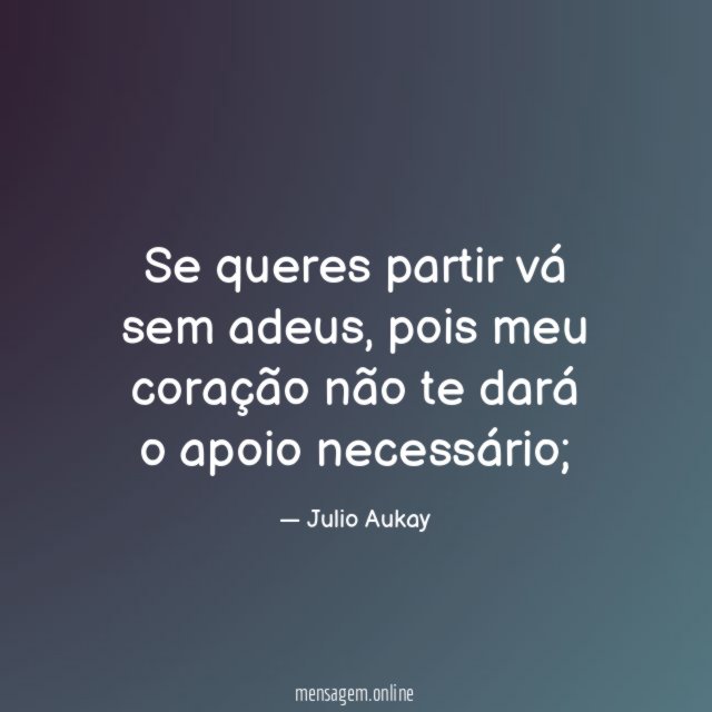 Se queres partir vá sem adeus