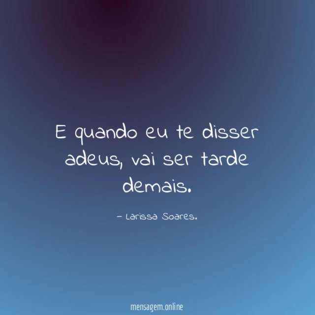 E quando eu te disser adeus