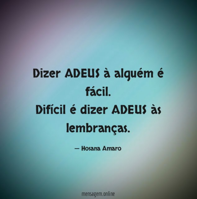 Dizer ADEUS à alguém é fácil
