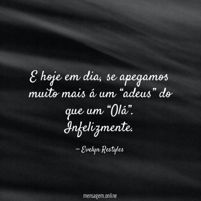 E hoje em dia