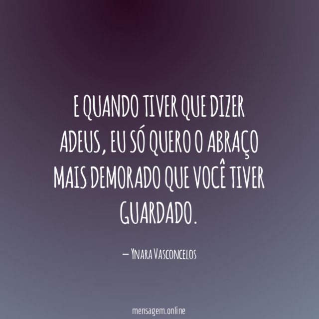 E quando tiver que dizer adeus