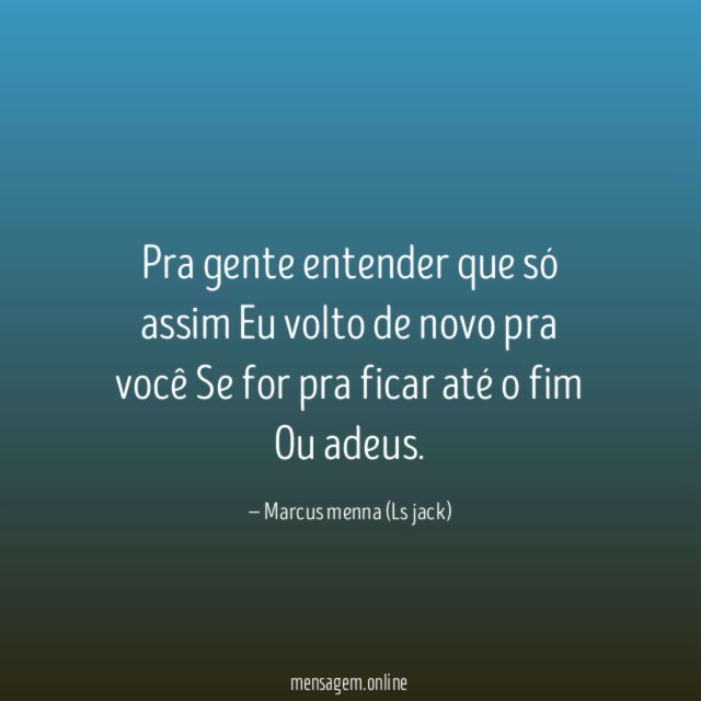 Pra gente entender que só assim Eu volto de