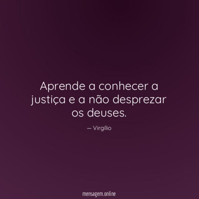 Aprende a conhecer a justiça e a não