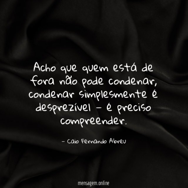 Acho que quem está de fora não pode condenar