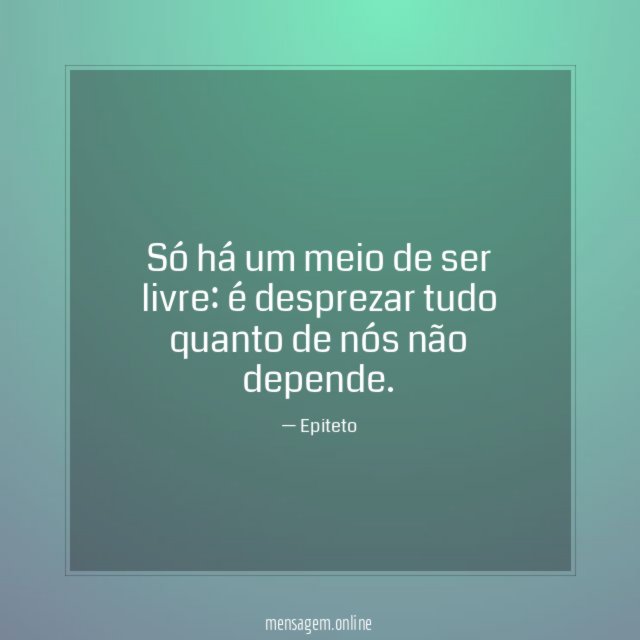 Só há um meio de ser livre