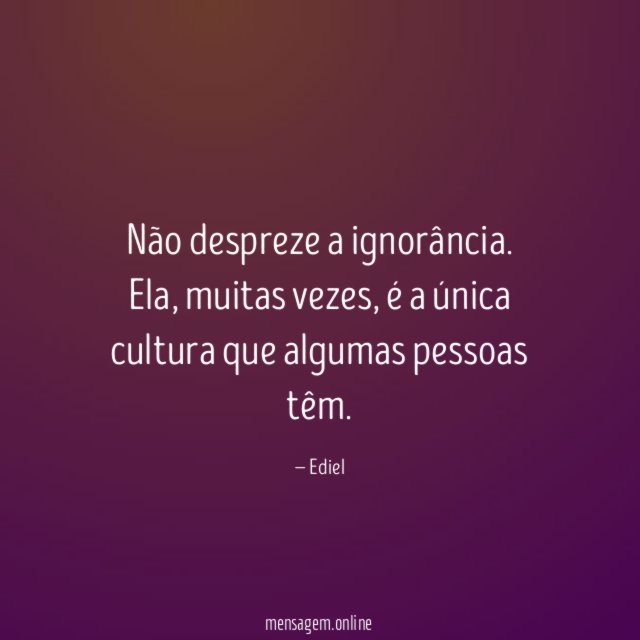 Não despreze a ignorância