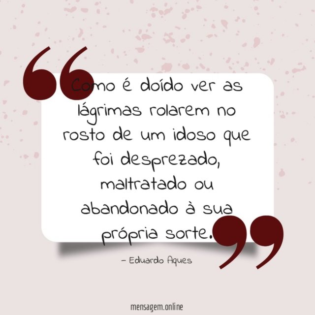 Como é doído ver as lágrimas rolarem no