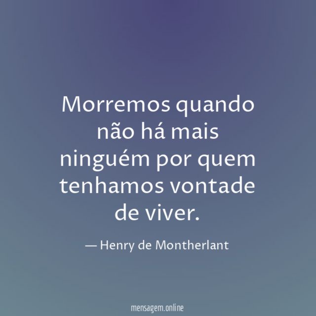 Morremos quando não há mais ninguém por quem