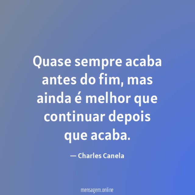 Quase sempre acaba antes do fim
