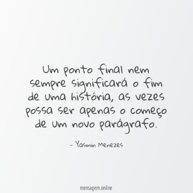 Um ponto final nem sempre significará o fim de uma história